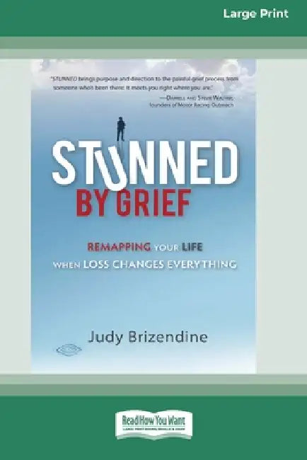 Stunned by Grief (16pt Large Print Edition) by Judy Brizendine
