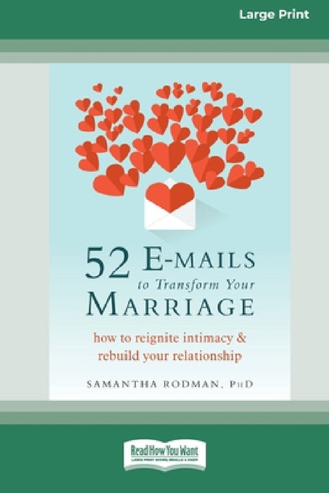 52 E-mails to Transform Your Marriage: How to Reignite Intimacy and Rebuild Your Relationship [Standard Large Print 16 Pt Edition] by Samantha Rodman