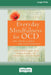Everyday Mindfulness for OCD: Tips, Tricks, and Skills for Living Joyfully [Standard Large Print 16 Pt Edition] by Jon Hershfield, Shala Nicely
