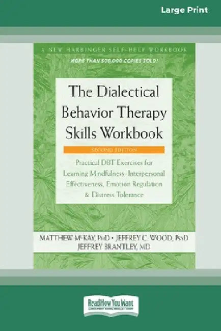 The Dialectical Behavior Therapy Skills Workbook [Standard Large Print] by Matthew McKay
