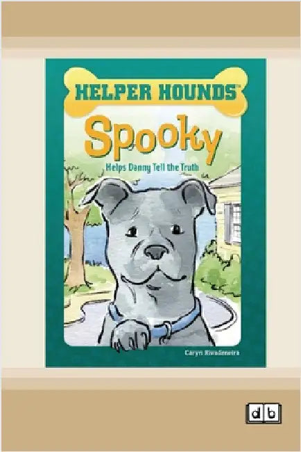 Spooky Helps Danny Tell the Truth [Dyslexia-friendly edition] by Rivadeneira, Caryn