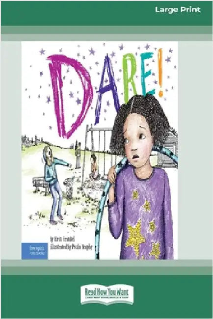 Dare!: A Story about Standing Up to Bullying in Schools [Standard Large Print] by Frankel, Erin