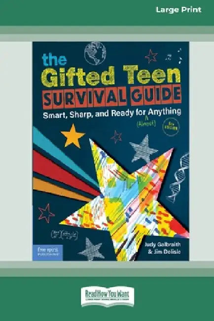 The Gifted Teen Survival Guide: Smart, Sharp, and Ready for (Almost) Anything (5th Edition) [Standard Large Print] by Judy Galbraith