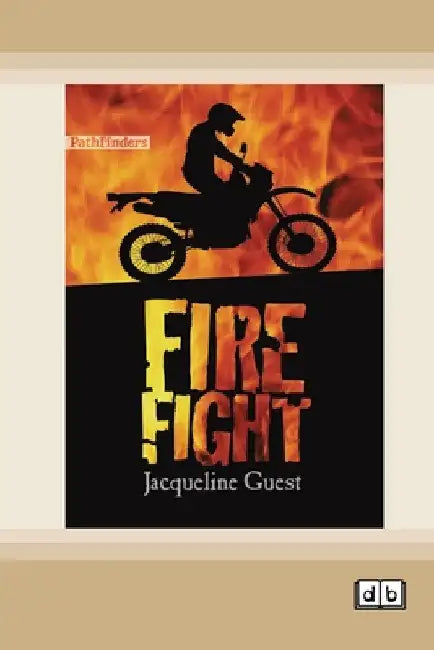Fire Fight [Dyslexia-friendly edition] by Jacqueline Guest