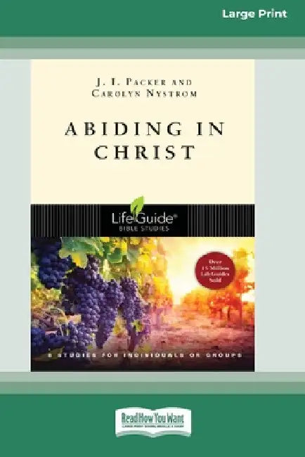 Abiding in Christ (16pt Large Print Edition) by J. I. Packer