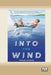 Into the Wind [Dyslexia-friendly edition] by William Loizeaux