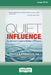 Quiet Influence: The Introvert's Guide to Making a Difference (16pt Large Print Edition) by Jennifer B. Kahnweiler