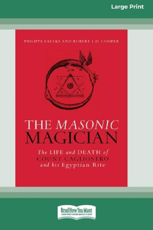 The Masonic Magician: The Life and Death of Count Cagliostro and his Egyptian Rite [Large Print 16 Pt Edition] by Philippa Faulks, Robert Cooper