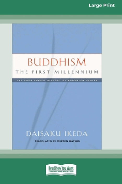 Buddhism: The First Millennium [Large Print 16 Pt Edition] by Daisaku Ikeda