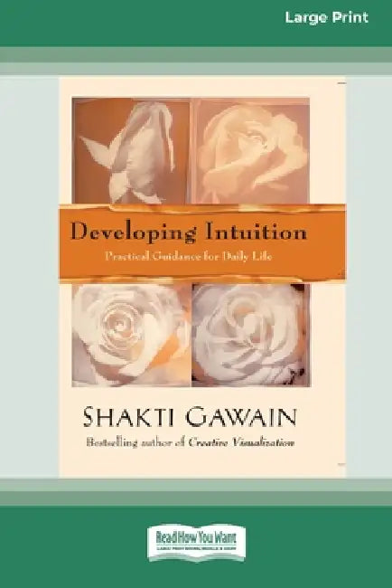Developing Intuition: Practical Guidance for Daily Life [LP 16 Pt Edition] by Shakti Gawain