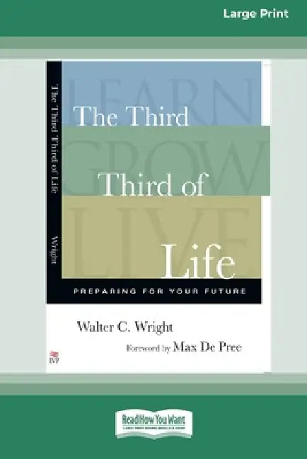The Third Third of Life: Preparing for Your Future (16pt Large Print Edition) by Walter C. Wright