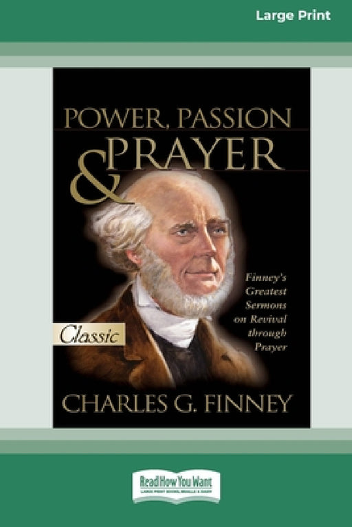 Power, Passion and Prayer [LP 16 Pt Edition] by Charles G. Finney