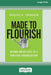 Made to Flourish: Beyond Quick Fixes to a Thriving Organization (16pt Large Print Edition) by Shelley G. Trebesch