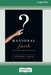Rational Faith: A Philosopher's Defense of Christianity (16pt Large Print Edition) by Stephen T. Davis
