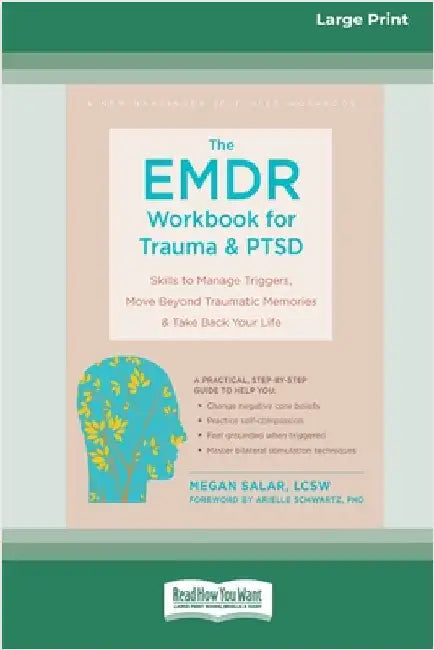The EMDR Workbook for Trauma and PTSD: Skills to Manage Triggers, Move Beyond Traumatic Memories, and Take Back Your Life (16pt Large Print Edition) by Salar, Megan