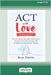 ACT with Love: Stop Struggling, Reconcile Differences, and Strengthen Your Relationship with Acceptance and Commitment Therapy (16pt Large Print Editi by Harris, Russ