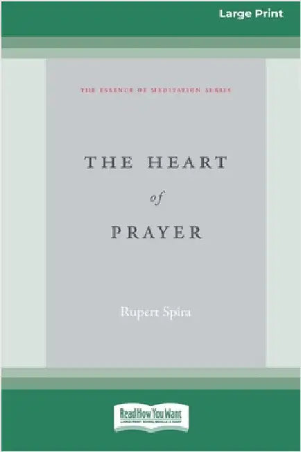 The Heart of Prayer (16pt Large Print Edition) by Spira, Rupert
