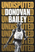 Undisputed: A Champion's Life by Donovan Bailey