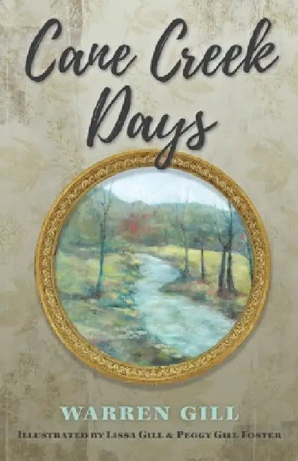 Cane Creek Days by Warren Gill