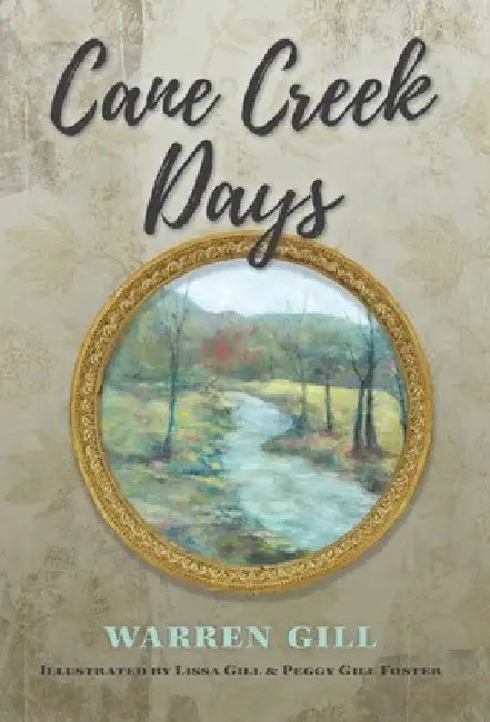 Cane Creek Days by Warren Gill