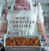 Mom's Unwritten Recipes: Main Courses by Joselyn Schmitt