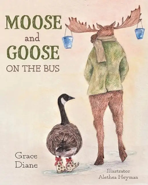 Moose and Goose on the Bus by Grace Diane