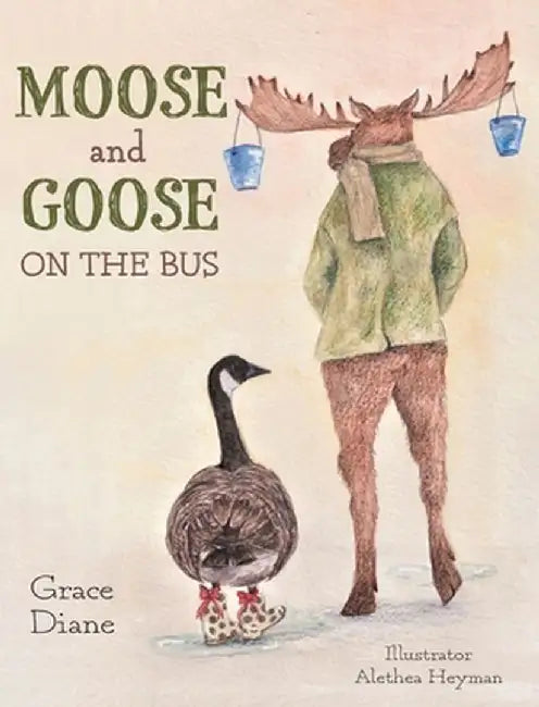 Moose and Goose on the Bus by Grace Diane