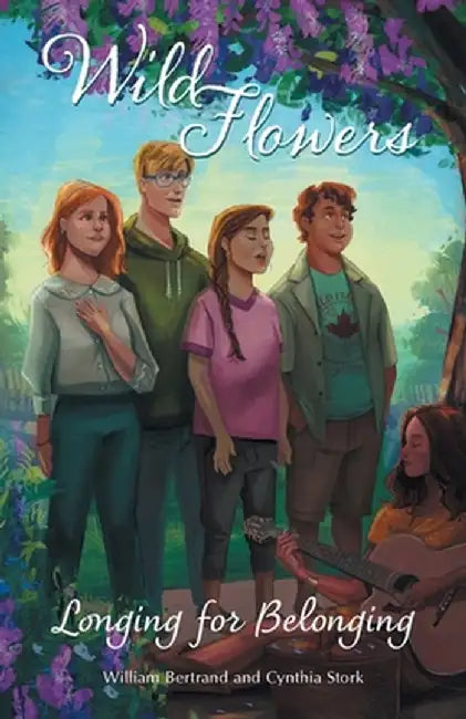 Wild Flowers: Longing for Belonging by William Bertrand