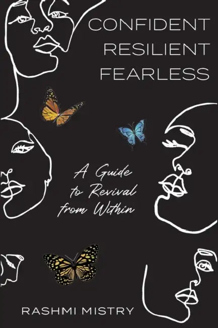 Confident Resilient Fearless: A Guide to Revival from Within by Rashmi Mistry