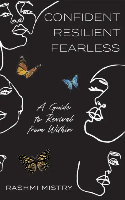 Confident Resilient Fearless: A Guide to Revival from Within by Rashmi Mistry
