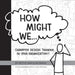 How Might We Champion Design Thinking in Your Organization?: A PRAKTIKEL Guide by Dan Buchner