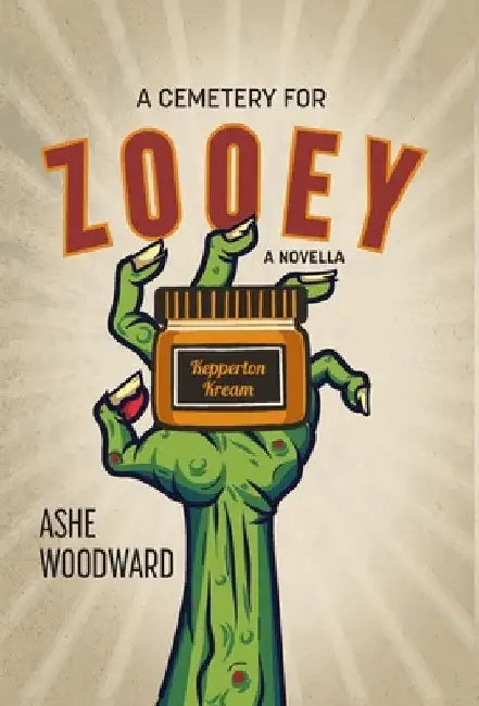A Cemetery for Zooey: A Novella by Ashe Woodward