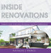 Inside Renovations: Complete Guide to Kitchens, Bathrooms, and Home Improvements by Natalia J. Pierce