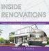 Inside Renovations: Complete Guide to Kitchens, Bathrooms, and Home Improvements by Natalia J. Pierce