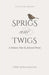 Sprigs and Twigs: A Solitary Note & Selected Poems (Collector's Edition) by Terry-Lynn Johnson