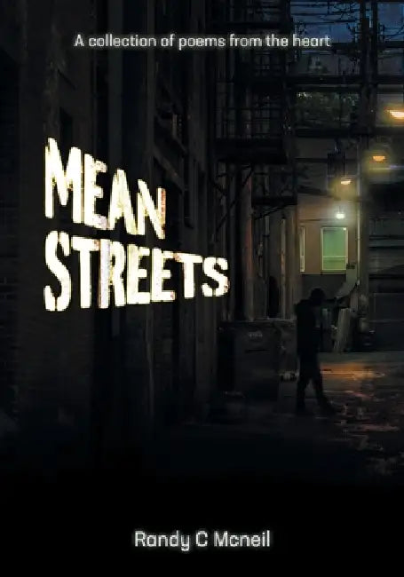 Mean Streets: A collection of poems of the heart by Randy C. McNeil
