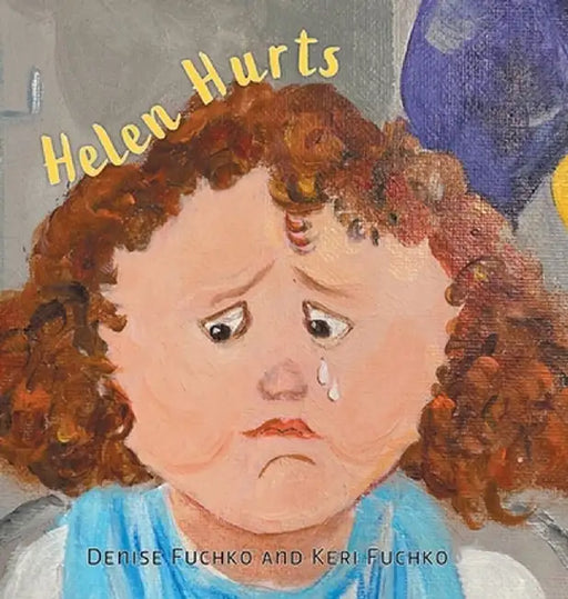 Helen Hurts by Denise Fuchko