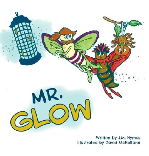 Mr. Glow by J. M. Hymas