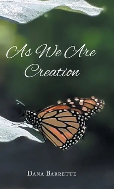 As We Are Creation by Dana Barrette