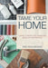 Tame Your Home: A Manual to Prevent Costly Breakdowns and Deliver Long-Term Value by Eric Kraushaar