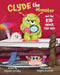 Clyde the Monster: And the Kid Under the Bed by Gaynor Levisky