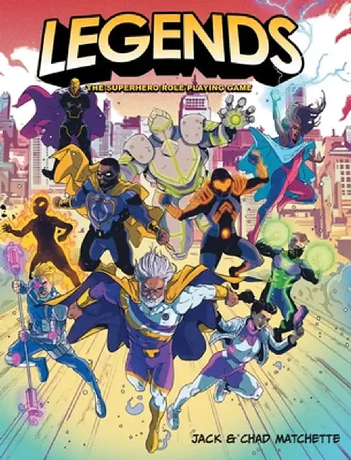 Legends: The Superhero Role Playing Game by Jack Matchette