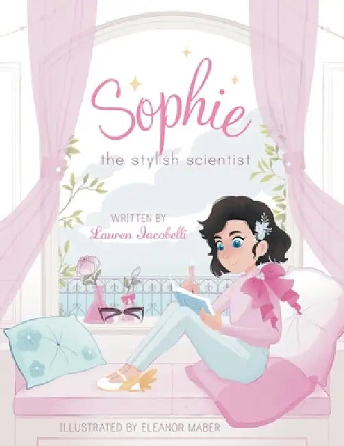 Sophie the Stylish Scientist by Lauren Iacobelli, Eleanor Maber