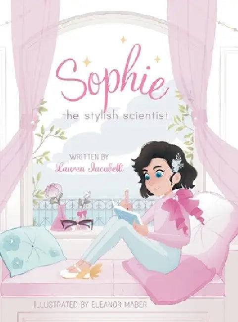 Sophie the Stylish Scientist by Lauren Iacobelli, Eleanor Maber