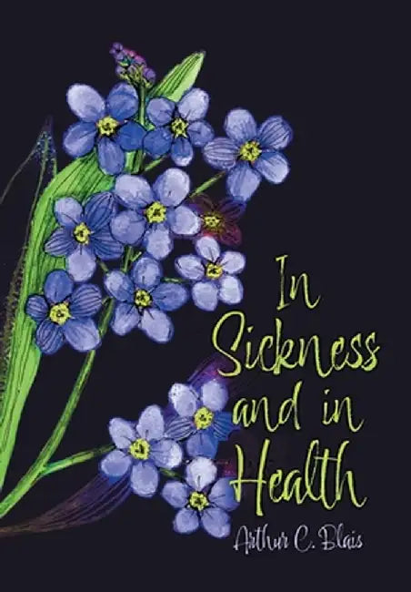 In Sickness and in Health by Arthur C. Blais