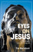 Eyes on Jesus: Through Mark's Gospel by Tim Macintosh