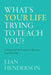 What's Your Life Trying To Teach You?: 23 Essential Life Lessons to Become Your Best Self by J. Ian Henderson