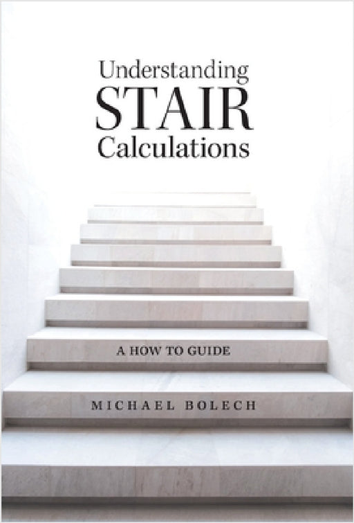 Understanding Stair Calculations: A How-To Guide by Michael Bolech
