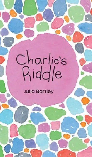 Charlie's Riddle by Julia Bartley