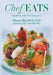 Chef Eats: Recipes and Techniques by Alison MacNeil